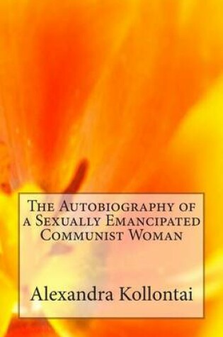 Cover of The Autobiography of a Sexually Emancipated Communist Woman