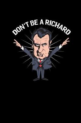 Book cover for Don't Be a Richard