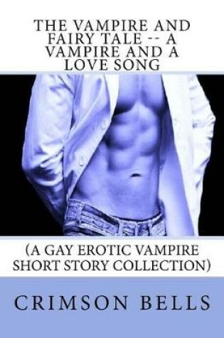 Cover of The Vampire and Fairy Tale -- A Vampire and a Love Song