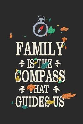 Book cover for Family Is The Compass That Guides Us