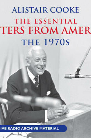 Cover of Alistair Cooke: The Essential Letters from America: The 70s
