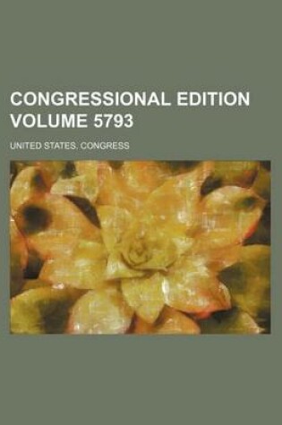 Cover of Congressional Edition Volume 5793