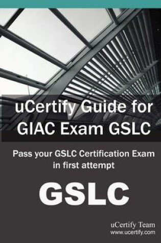 Cover of Ucertify Guide for Giac Exam Gslc