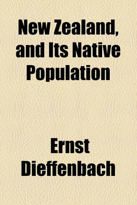 Book cover for New Zealand, and Its Native Population