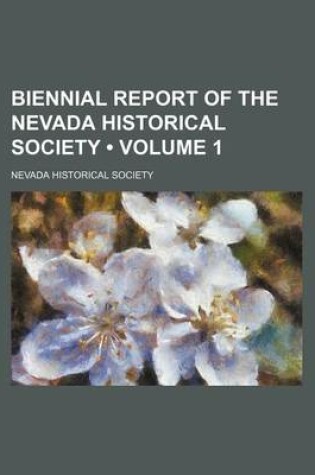 Cover of Biennial Report of the Nevada Historical Society (Volume 1)