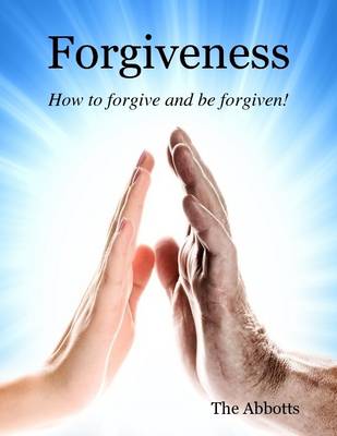 Book cover for Forgiveness - How to Forgive and Be Forgiven!
