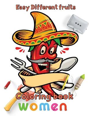 Book cover for Easy Different fruits coloring book women