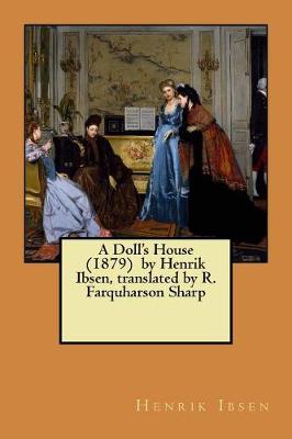 Book cover for A Doll's House (1879) by Henrik Ibsen, translated by R. Farquharson Sharp
