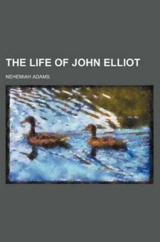 Cover of The Life of John Elliot