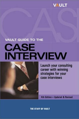 Cover of Vault Guide to the Case Interview, 4th Edition