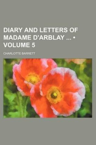 Cover of Diary and Letters of Madame D'Arblay (Volume 5)