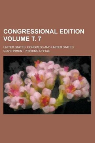 Cover of Congressional Edition Volume . 7