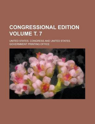 Book cover for Congressional Edition Volume . 7