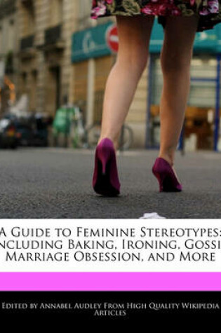 Cover of A Guide to Feminine Stereotypes