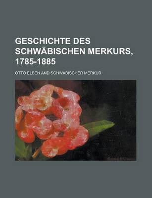 Book cover for Geschichte Des Schwabischen Merkurs, 1785-1885