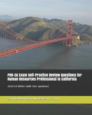 Book cover for PHR-CA Exam Self-Practice Review Questions for Human Resources Professional in California 2018/19 Edition