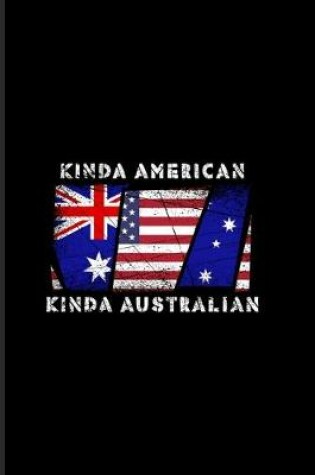 Cover of Kinda American Kinda Australian