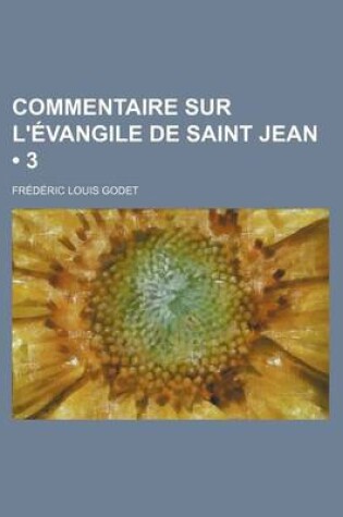 Cover of Commentaire Sur L'Evangile de Saint Jean (3)