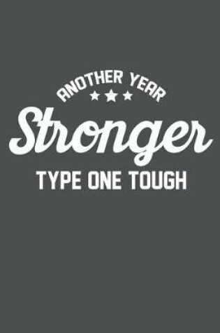 Cover of Another Year Stronger Type One Tough