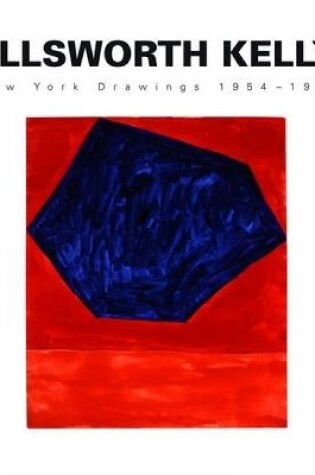 Cover of Ellsworth Kelly: New York Drawings 1954-1962