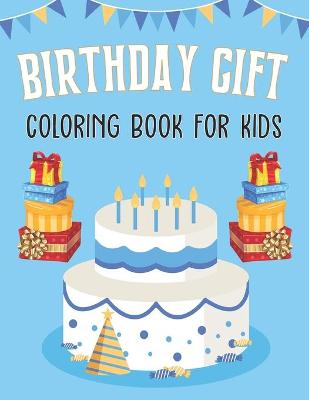 Book cover for Birthday Gift Coloring Book for Kids