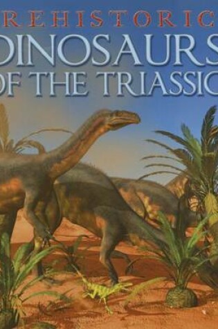 Cover of Dinosaurs of the Triassic