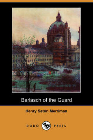 Cover of Barlasch of the Guard (Dodo Press)