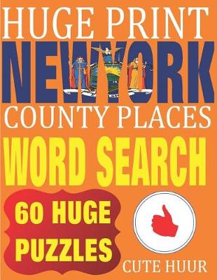 Cover of Huge Print New York County Places Word Search