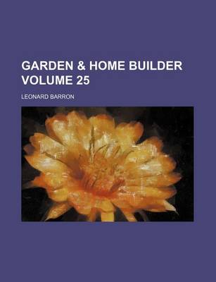 Book cover for Garden & Home Builder Volume 25