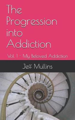 Cover of The Progression into Addiction