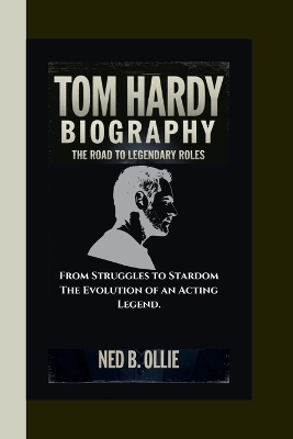 Book cover for Tom Hardy Biography