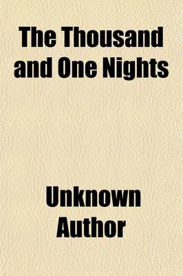 Book cover for The Thousand and One Nights Volume 2; Commonly Called, in England, the Arabian Nights' Entertainments. a New Translation from the Arabic, with Copious Notes