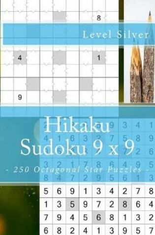 Cover of Hikaku Sudoku 9 X 9 - 250 Octagonal Star Puzzles - Level Silver