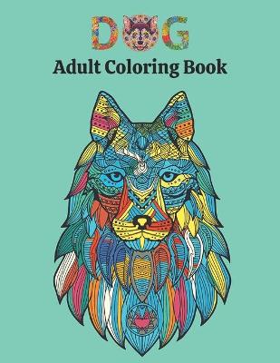 Book cover for Dog Adult Coloring Book