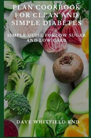 Cover of Plan Cookbook for Clean and Simple Diabetes
