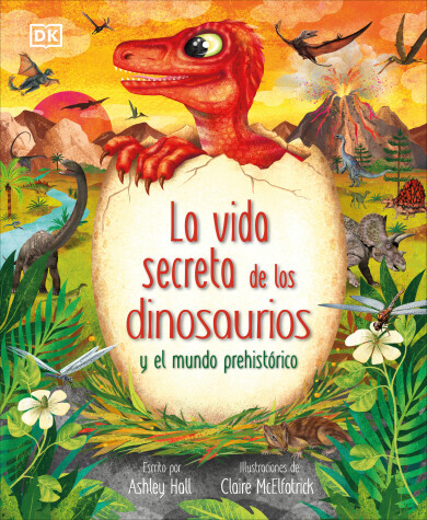 Book cover for La vida secreta de los dinosaurios y el mundo prehistórico (Prehistoric Worlds)