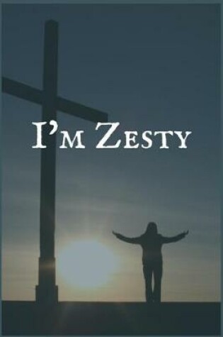 Cover of I'm Zesty