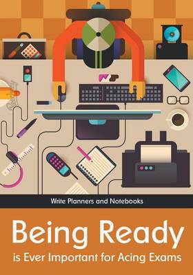 Book cover for Being Ready Is Ever Important for Acing Exams