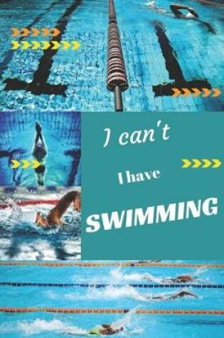Cover of I can't I have Swimming