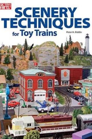 Cover of Scenery Techniques for Toy Trains