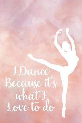 Book cover for I Dance Because It's What I Love to Do