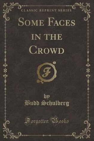 Cover of Some Faces in the Crowd (Classic Reprint)