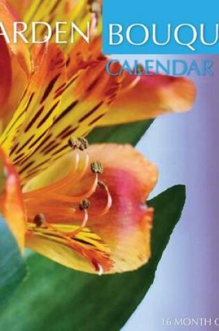Cover of Garden Bouquets Calendar 2016