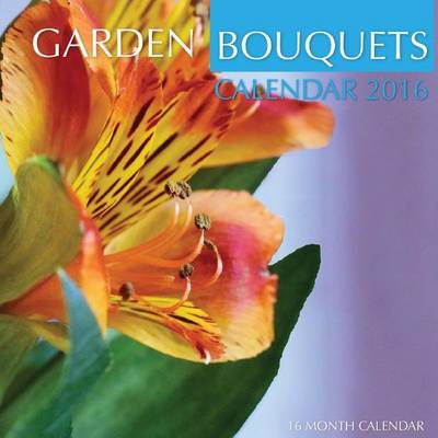 Book cover for Garden Bouquets Calendar 2016