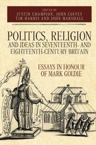 Cover of Politics, Religion and Ideas in Seventeenth- and Eighteenth-Century Britain