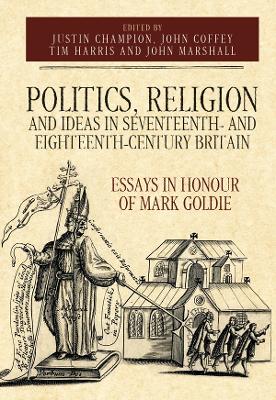 Book cover for Politics, Religion and Ideas in Seventeenth- and Eighteenth-Century Britain