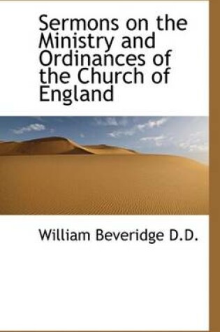 Cover of Sermons on the Ministry and Ordinances of the Church of England