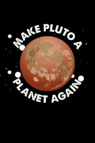 Cover of Make Pluto A Planet Again