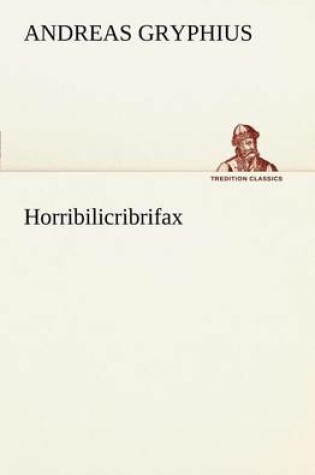 Cover of Horribilicribrifax