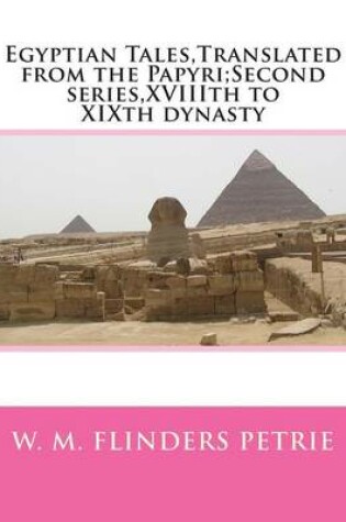 Cover of Egyptian Tales, Translated from the Papyri;second Series, Xviiith to Xixth Dynasty